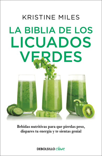 La biblia de los licuados verdes / The Green Smoothie Bible: 300 Delicious Recipes cover (ISBN 9786073804875)