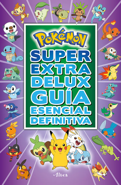 Pokémon súper extra delux guía esencial definitiva / Super Extra Deluxe Essential Handbook (Pokemon) cover (ISBN 9786073807265)