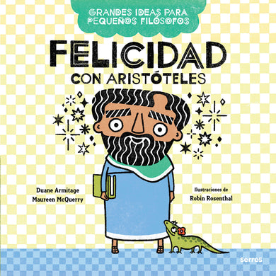 Felicidad con Aristóteles / Big Ideas for Little Philosophers: Happiness with Aristotle cover (ISBN 9786073808712)