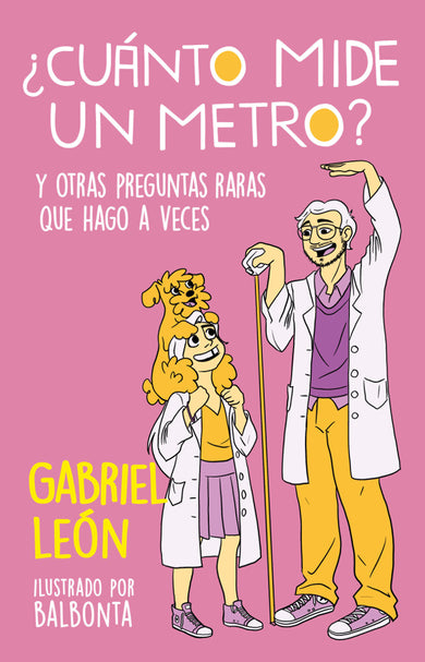 ¿Cuánto mide un metro? Y otras preguntas raras que hago a veces / How Long Is O ne Meter? And Other Rare Questions I Sometimes Ask cover (ISBN 9786073811088)