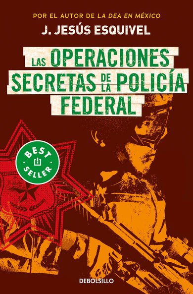 Las operaciones secretas de la policía federal / The Secret Operations of the Federal Police cover (ISBN 9786073813198)