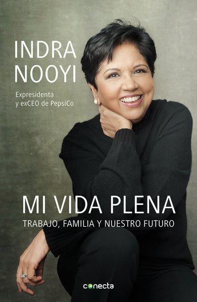 Mi vida plena: Trabajo, familia y nuestro futuro / My Life in Full: Work, Family, and Our Future cover (ISBN 9786073814324)