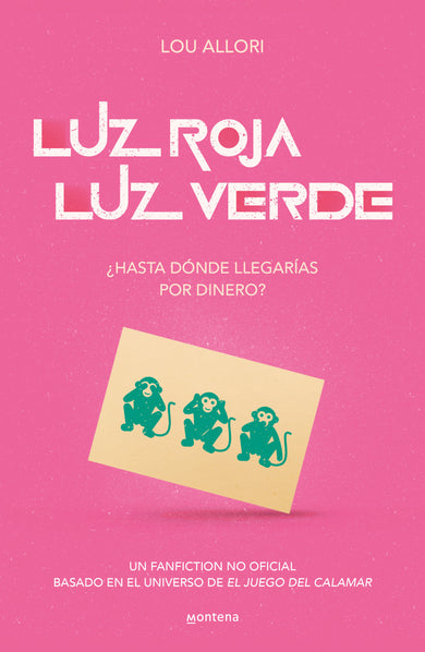 Luz roja, luz verde. El juego del calamar. ¿Hasta dónde llegarías por dinero? / Red Light, Green Light. The Squid Game. An Unofficial cover (ISBN 9786073814362)