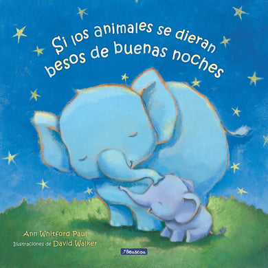 Si los animales se dieran besos de buenas noches / If Animals Kissed Good Night cover (ISBN 9786073816427)
