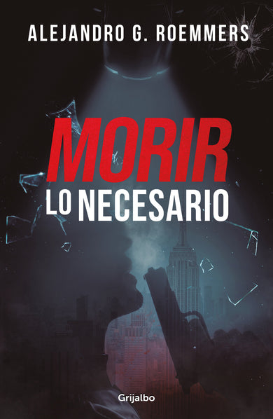Morir lo necesario / Dying As Necessary cover (ISBN 9786073817042)