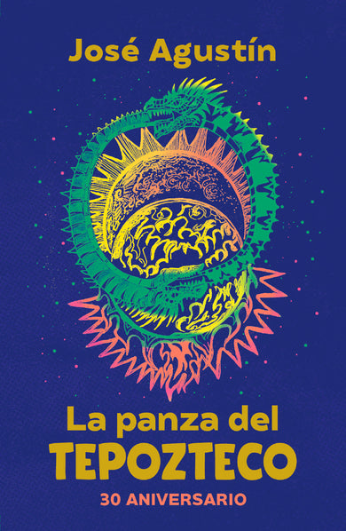 La panza del Tepozteco (Edición 30 Aniversario) / The Belly of Tepozteco cover (ISBN 9786073820899)