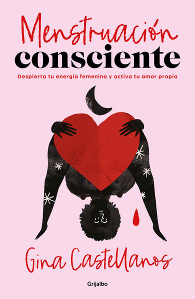 Menstruación consciente. Despierta tu energía femenina y activa tu amor propio / Mindful Period. Wake Your Feminine Energy and Activate Your Self-Love cover (ISBN 9786073826273)