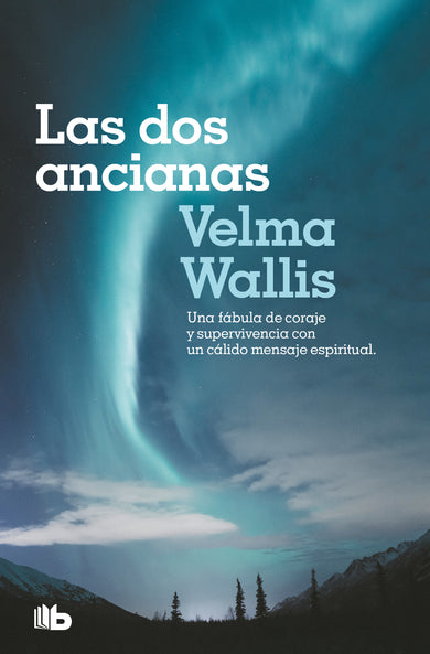 Las dos ancianas. Una fábula de coraje y supervivencia con un cálido mensaje espiritual / Two Old Women: An Alaska Legend of Betrayal, Courage and Survival cover (ISBN 9786073826327)