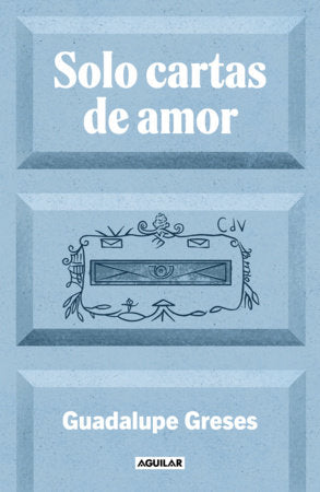 Cover of Solo cartas de amor / Only Love Letters (ISBN 9788403525924)
