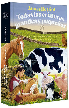 Cover of Todas las criaturas grandes y pequeñas: Aventuras y desventuras de un veterinario en la campiña inglesa / All Creatures Great and Small (ISBN 9788410025400)
