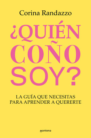 Cover of ¿Quién coño soy?: La guía que necesitas para aprender a quererte / Who the Hell Am I?: The Guide You Need to Learn to Love Yourself (ISBN 9788410050891)