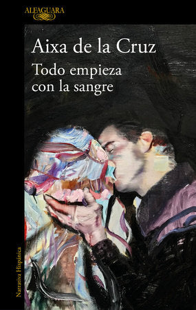 Cover of Todo empieza con la sangre / Everything Begins with Blood (ISBN 9788410299825)