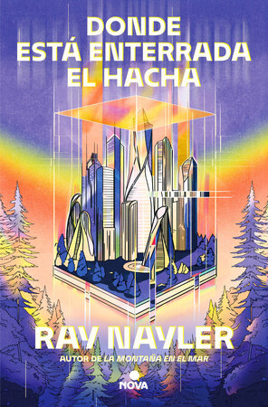 Cover of Donde está enterrada el hacha / Where the Axe Is Buried (ISBN 9788410466104)