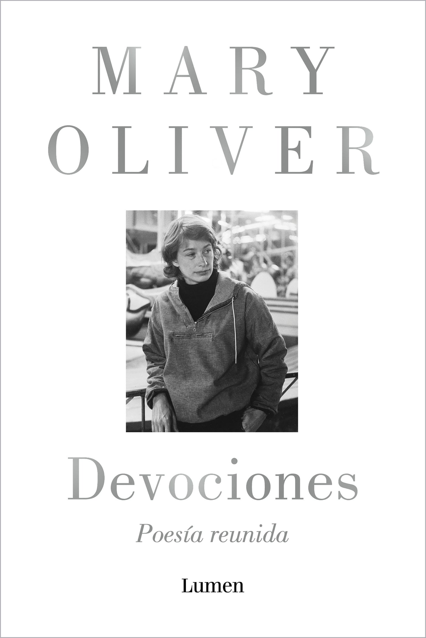 Devociones. Poesía reunida / Devotions