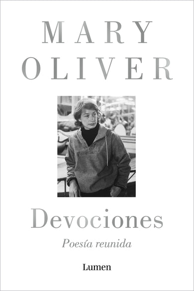 Devociones. Poesía reunida / Devotions