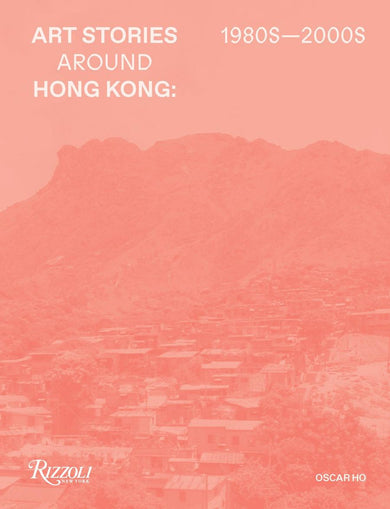 Hong Kong Art: A Curator's History (1987 -2004)