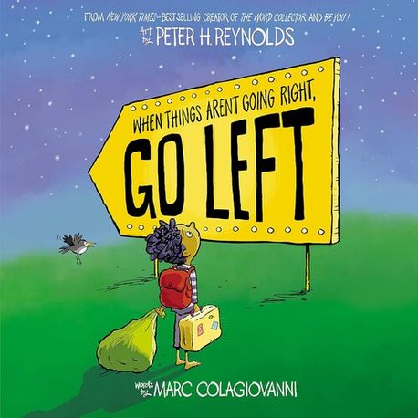 When Things Aren’t Going Right, Go Left (With Storyplus and Buddy+) (Peter H. Reynolds)