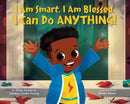I Am Smart, I Am Blessed, I Can Do Anything!