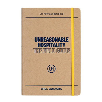 Unreasonable Hospitality: The Field Guide