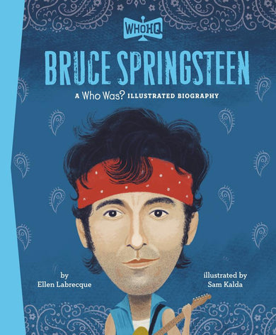 Bruce Springsteen: A Who HQ Illustrated Biography
