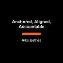 Anchored, Aligned, Accountable