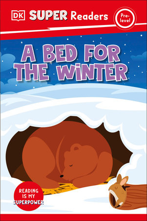 Cover of DK Super Readers Pre-Level A Bed For The Winter (ISBN 9798217125500)