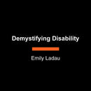 Demystifying Disability