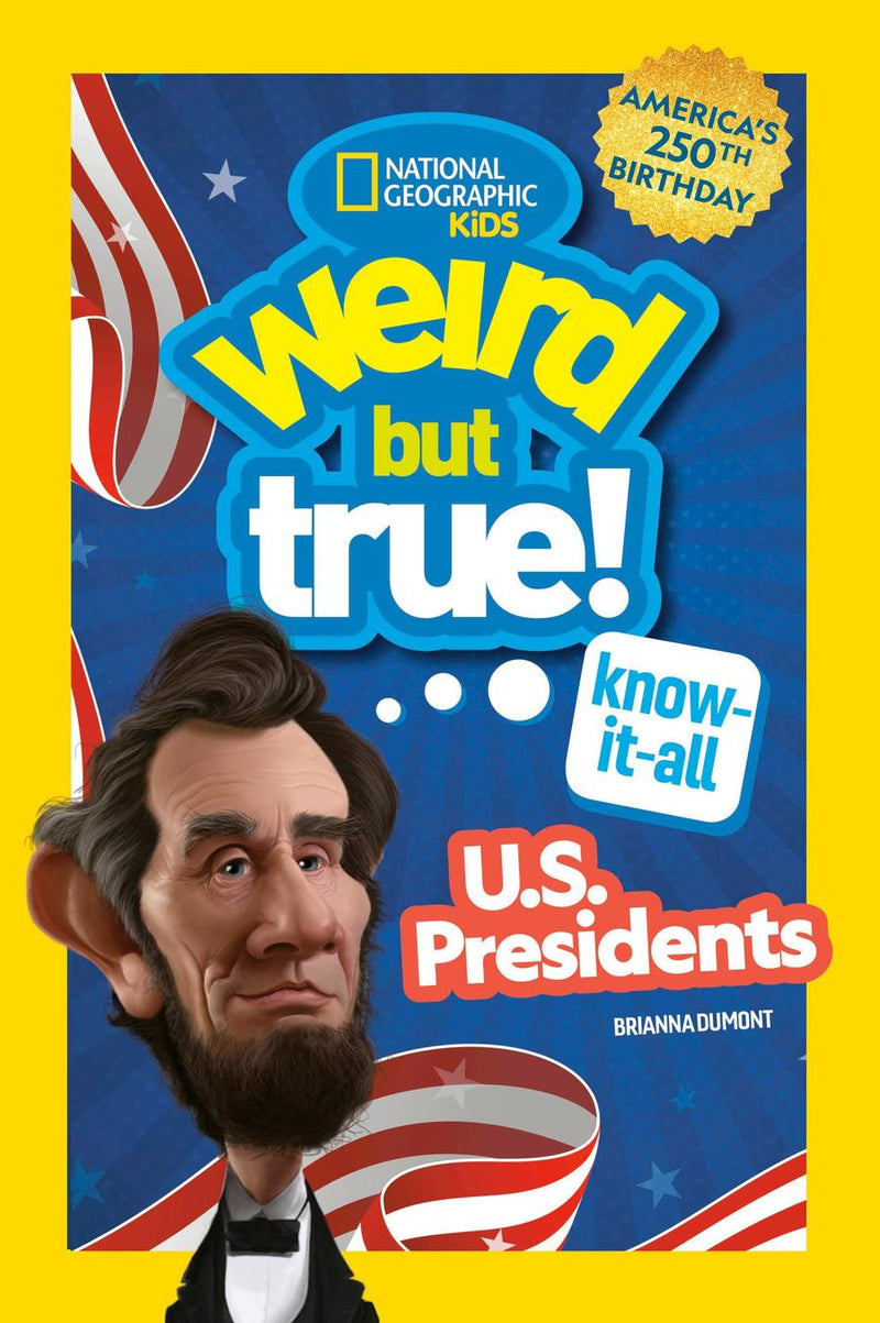 Weird But True! Know-It-All U.S. Presidents, Updated & Expanded