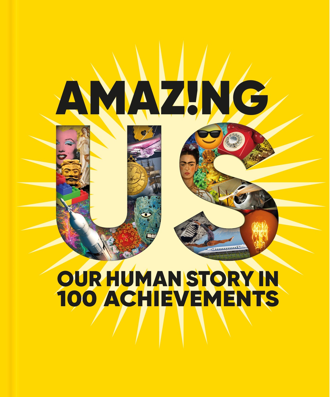 Amazing Us: Our Human Story in 100 Achievements