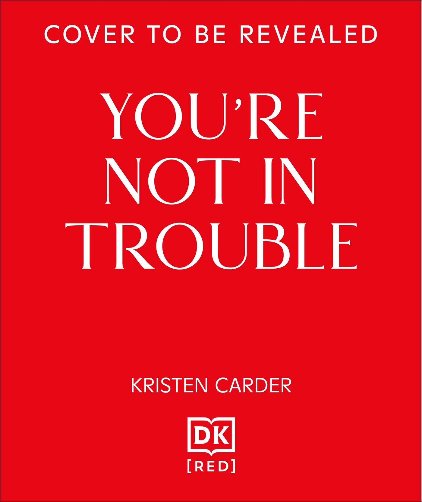 You're Not in Trouble