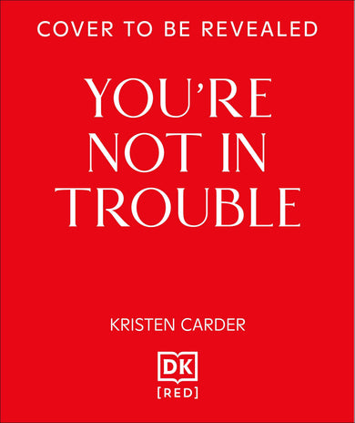 You're Not in Trouble