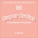 Super Cuties: A Cozy Comfy Rainy Day Coloring Book