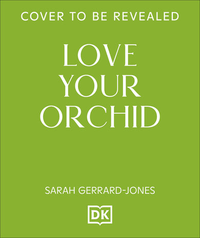 Love Your Orchid