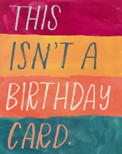 Love Muchly Greeting Cards: Birthday - This isn't a birthday card (Pack of 6)