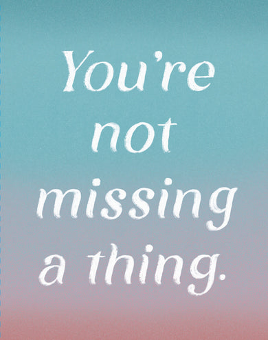 Love Muchly Greeting Cards: Get Well - You're not missing a thing. (Pack of 6)
