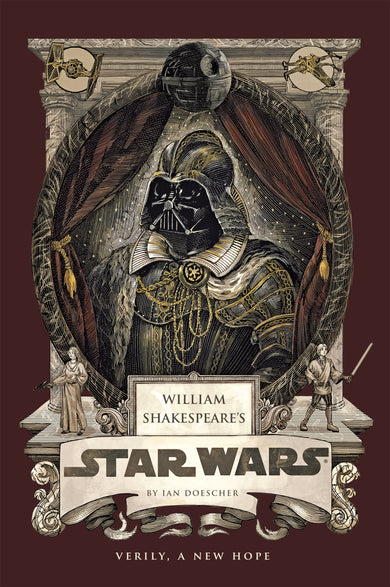 William Shakespeare's Star Wars: Verily, A New Hope