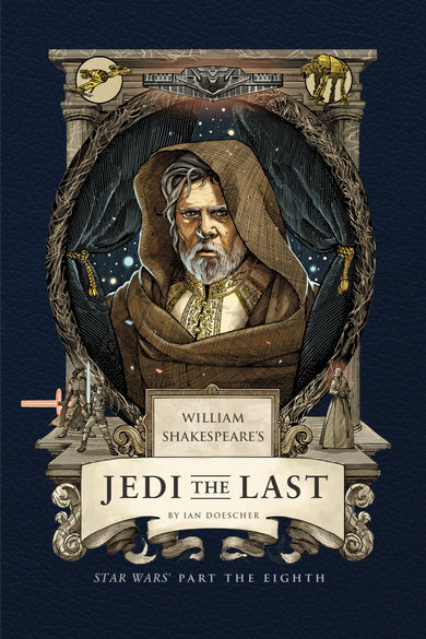 William Shakespeare's Jedi the Last: Star Wars Part the Eighth