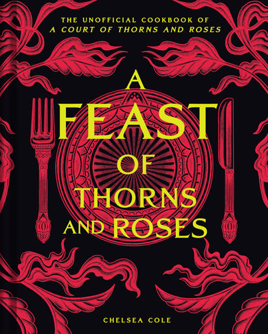 A Feast of Thorns and Roses
