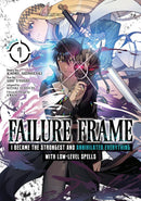 Failure Frame: I Became the Strongest and Annihilated Everything With Low-Level Spells (Manga) Vol. 7-Manga and East Asian style / tradition comic books-買書書 BuyBookBook