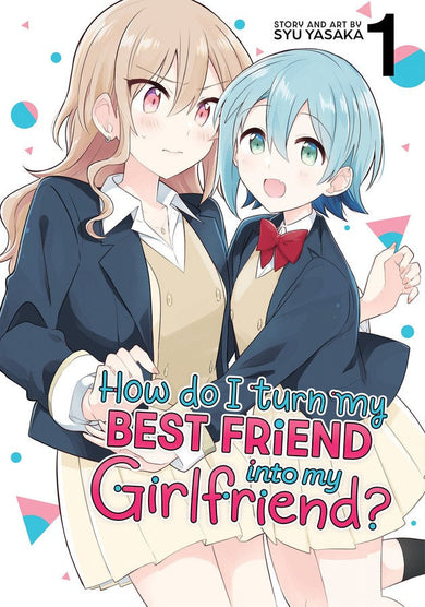 How Do I Turn My Best Friend Into My Girlfriend? Vol. 1-Manga and East Asian style / tradition comic books-買書書 BuyBookBook