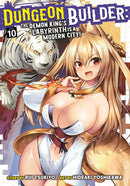Dungeon Builder: The Demon King's Labyrinth is a Modern City! (Manga) Vol. 10