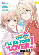 There's No Freaking Way I'll be Your Lover! Unless... (Manga) Vol. 7-Manga and East Asian style / tradition comic books-買書書 BuyBookBook