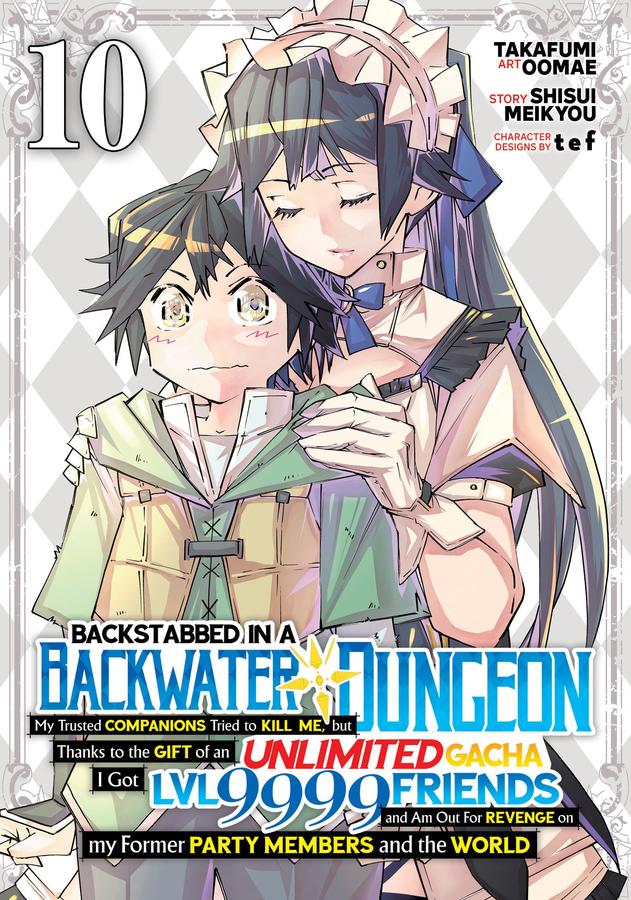Backstabbed in a Backwater Dungeon: My Party Tried to Kill Me, But Thanks to an Infinite Gacha I Got LVL 9999 Friends and Am Out For Revenge (Manga) Vol. 10-Manga and East Asian style / tradition comic books-買書書 BuyBookBook