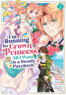 I'm Running for Crown Princess, but All I Want is a Steady Paycheck! (Manga) Vol. 1-Manga and East Asian style / tradition comic books-買書書 BuyBookBook