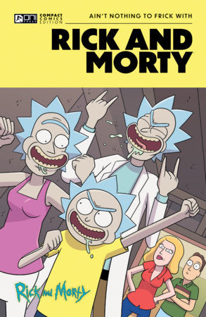Rick and Morty Oni Compact Comics Edition: Ain't Nothing To FRick With cover (ISBN 9798894880303)