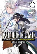 Failure Frame: I Became the Strongest and Annihilated Everything With Low-Level Spells (Manga) Vol. 11-Manga and East Asian style / tradition comic books-買書書 BuyBookBook