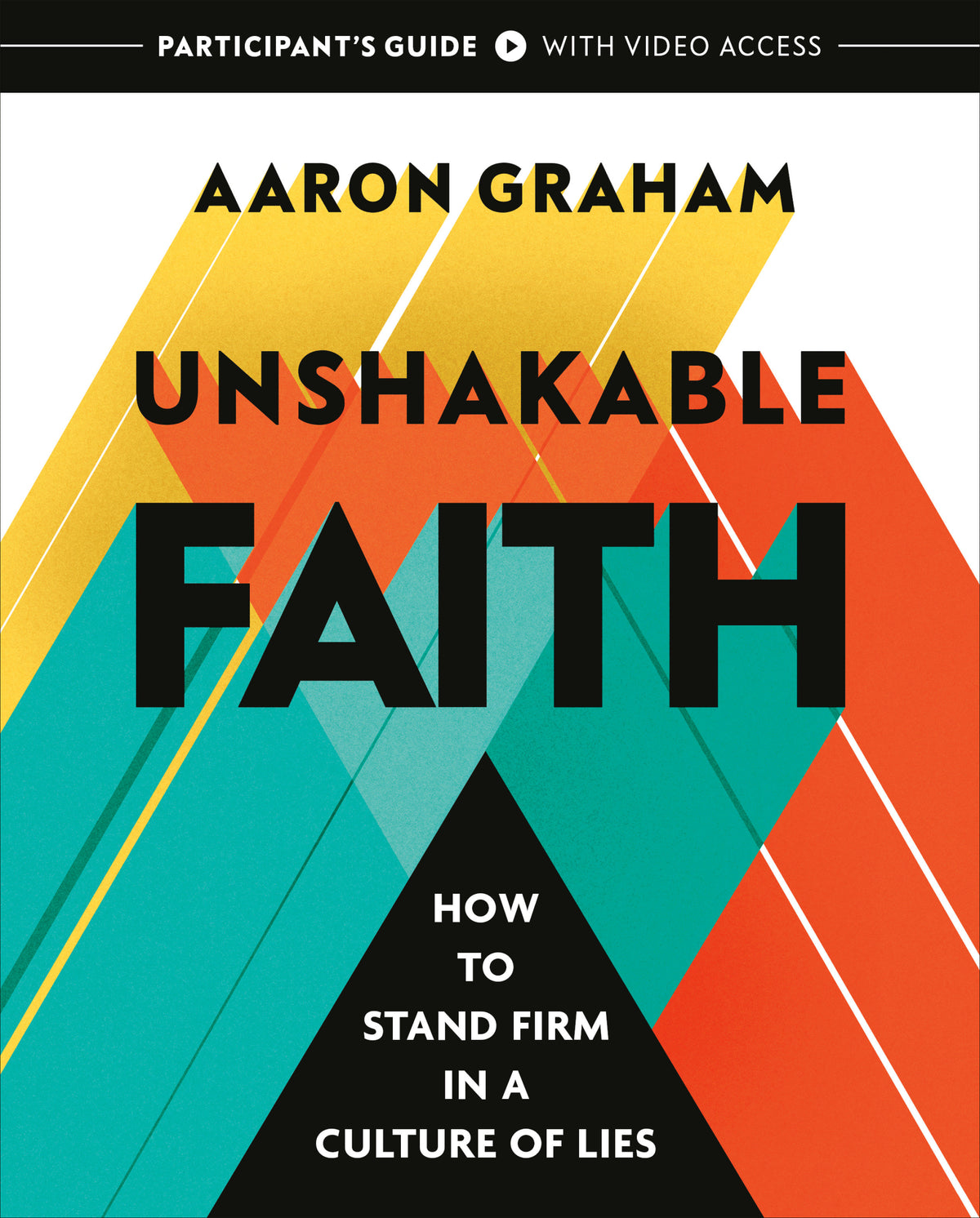 Unshakable Faith Participant's Guide with Video Access cover (ISBN 9798217156276) [onix:298ca186da90d0d7980fb0264af2a24e]