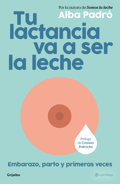 Tu lactancia va a ser la leche / Your Breastfeeding Journey Is Going to Be a Breeze cover (ISBN 9788425373510) [onix:8c0ec8cd0f9bfb5427e025359bfae48f]