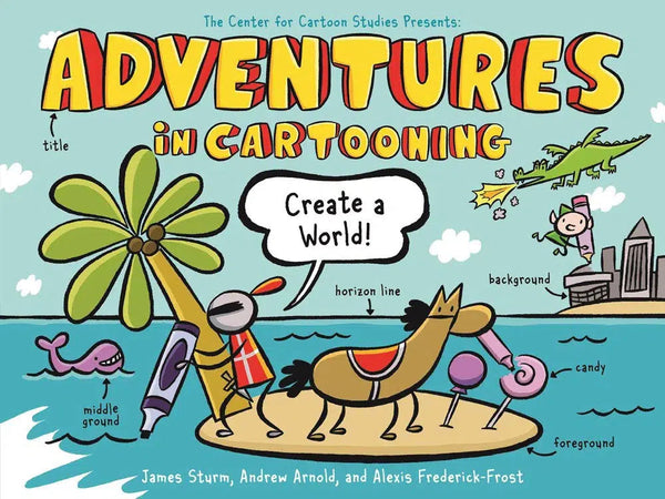 Adventures in Cartooning: Create a World-Children’s / Teenage general interest: Art/ music/ drama and film-買書書 BuyBookBook