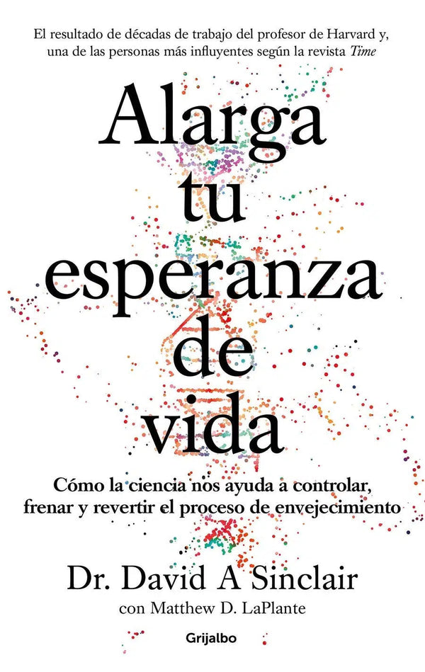 Alarga tu esperanza de vida: Cómo la ciencia nos ayuda a controlar, frenar y revertir el proceso de envejecimiento / Lifespan: Why We Age - and Why We Don't-Family and health-買書書 BuyBookBook